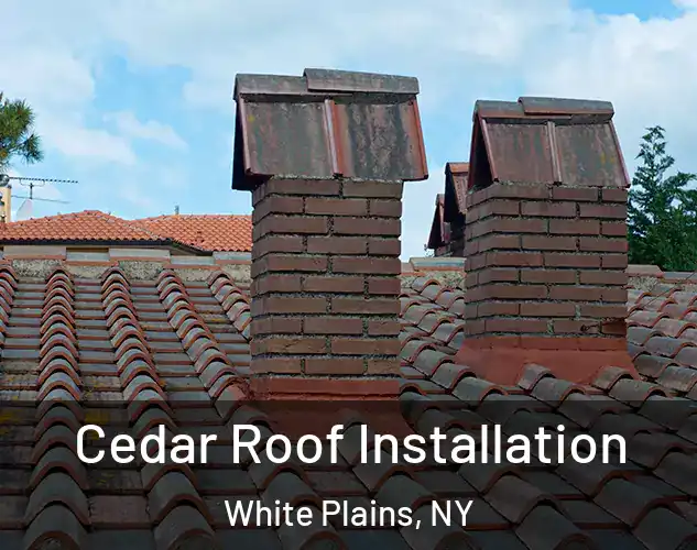  Cedar Roof Installation White Plains, NY