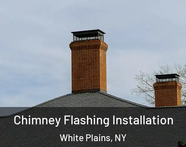  Chimney Flashing Installation White Plains, NY