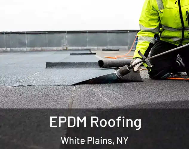  EPDM Roofing White Plains, NY