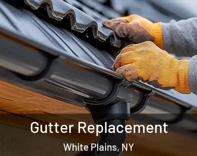  Gutter Replacement White Plains, NY