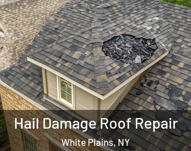  Hail Damage Roof Repair White Plains, NY