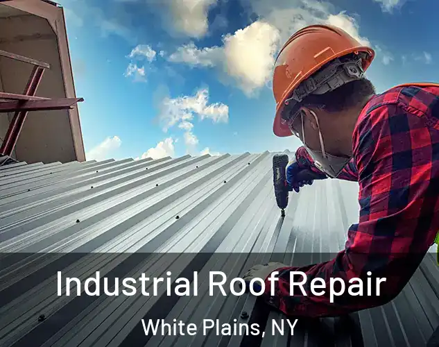  Industrial Roof Repair White Plains, NY