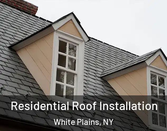  Residential Roof Installation White Plains, NY