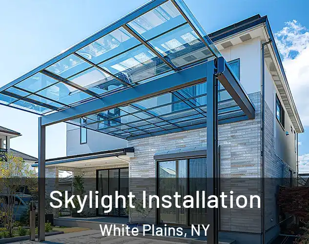  Skylight Installation White Plains, NY