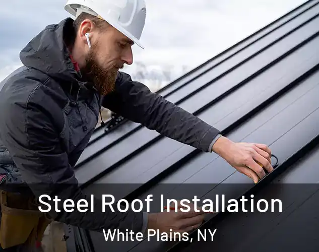  Steel Roof Installation White Plains, NY